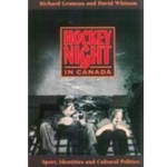 HOCKEY NIGHT IN CANADA: SPORTS, IDENTITIES & CULTURAL POLITICS