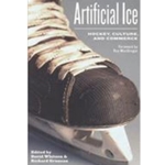 ARTIFICIAL ICE: HOCKEY, CULTURE & COMMERCE