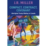 COMPACT, CONTRACT, COVENANT: ABORIGINAL TREATY-MAKING IN CANADA