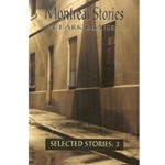 MONTREAL STORIES - SELECTED STORIES (OUOT OF STOCK INDEF)