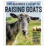 The Beginner's Guide to Raising Goats