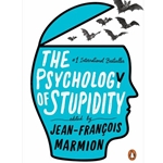 The Psychology of Stupidity