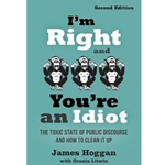 I'M RIGHT AND YOU'RE AND IDIOT