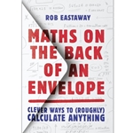 Maths on the Back of an Envelope: Clever Ways to (roughly) Calculate Anything