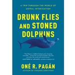 Drunk Flies and Stoned Dolphins