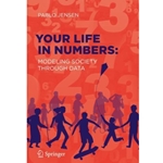 Your Life in Numbers: Modeling Society Through Data