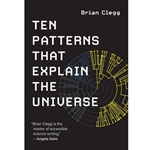 Ten Patterns That Explain the Universe