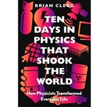 Ten Days in Physics That Shook the World