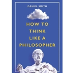 How to Think Like a Philosopher