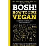 BOSH!: HOW TO LIVE VEGAN