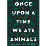 Once upon a Time We Ate Animals
