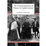 The Professionalization of History in English Canada