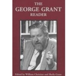The George Grant Reader