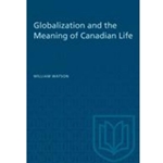 Globalization and the Meaning of Canadian Life