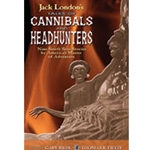 Jack London's Tales of Cannibals and Headhunters