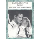 Never Swim Alone and This Is a Play