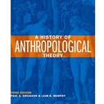 A History of Anthropological Theory, Fourth Edition