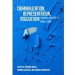 CRIMINALIZATION , REPRESENTATION , REGULATION