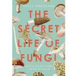 The Secret Life of Fungi