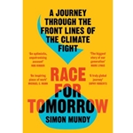 Race for Tomorrow: a Journey Through the Front Lines of the Climate Fight