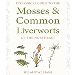 Ecological Guide to the Mosses and Common Liverworts of the Northeast