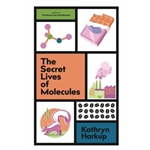 SECRET LIVES OF MOLECULES