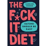 The F*ck It Diet