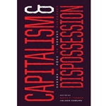CAPITALISM AND DISPOSSESSION