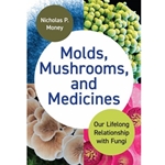 Molds, Mushrooms, and Medicines