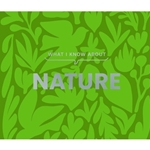 What I Know about Nature