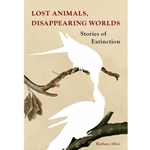 Lost Animals, Disappearing Worlds