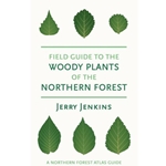 Field Guide to the Woody Plants of the Northern Forest