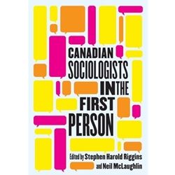 Canadian Sociologists in the First Person