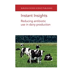 Instant Insights: Reducing Antibiotic Use in Dairy Production
