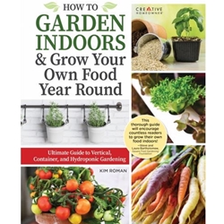 How to Garden Indoors and Grow Your Own Food Year Round