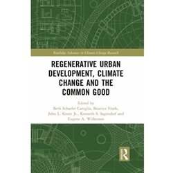 Regenerative Urban Development Climate Change and the Common Good