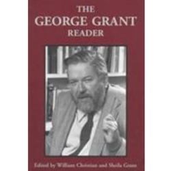 The George Grant Reader