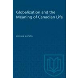 Globalization and the Meaning of Canadian Life