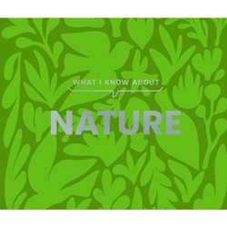 What I Know about Nature