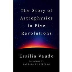 The Story of Astrophysics in Five Revolutions
