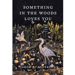 Something in the Woods Loves You