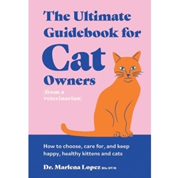 The Ultimate Guidebook for Cat Owners (from a Veterinarian)