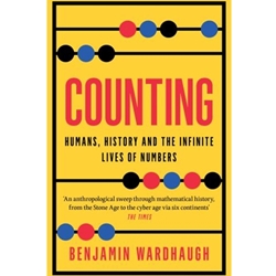 Counting: Humans, History and the Infinite Lives of Numbers